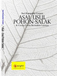 Seri Kumpulan Cerpen
Asal Usul Pohon Salak
& Cerita-Cerita Bermakna Lainnya