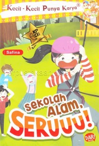Sekolah Alam, Seruuu!