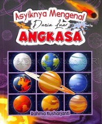 Asyiknya mengenal dunia luar angkasa