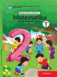 Belajar Bersama Temanmu : Matematika Untuk Sekolah Dasar Kelas 2 Vol : 2